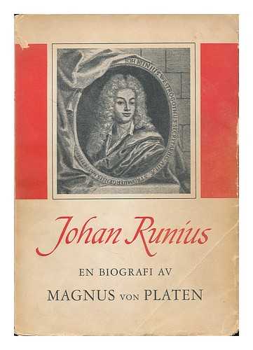 PLATEN, MAGNUS VON - Johan Runius : en biografi / av Magnus von Platen [Language: Swedish]
