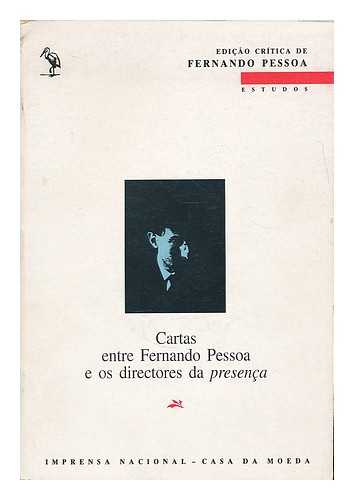 PESSOA, FERNANDO (1888-1935) - Cartas entre Fernando Pessoa e os directores da presenca / edicao e estudo de Enrico Martines [Estudos, volume 2]