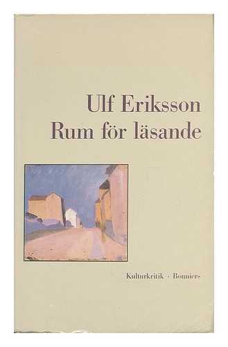 ERIKSSON, ULF - Rum for lasande : kulturkritik / Ulf Eriksson [Language: Swedish]