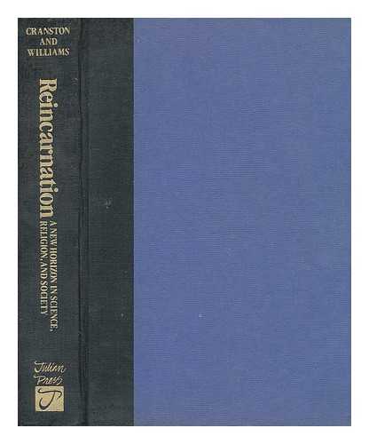 CRANSTON, S. L. - Reincarnation : a new horizon in science, religion and society / [compiled by] Sylvia Cranston and Carey Williams