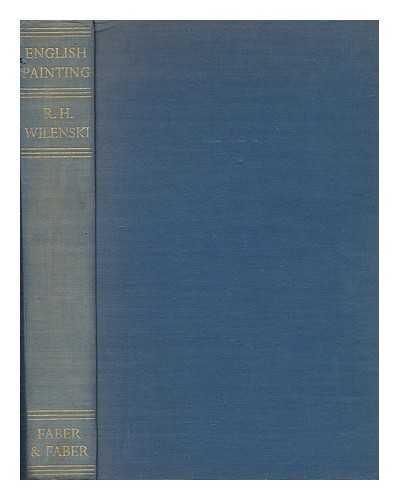 WILENSKI, R. H. (REGINALD HOWARD) (B. 1887) - English painting / R. H. Wilenski