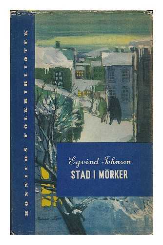 JOHNSON, EYVIND (1900-1976) - Stad i morker : en roman av Eyvind Johnson