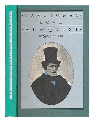 ALMQVIST, C. J. L. (CARL JONAS LOVE), (1793-1866) - Sesemana / Carl Jonas Love Almqvist; utgiven av Per Martenson; efterskrift Folke Isaksson [Language: Swedish]