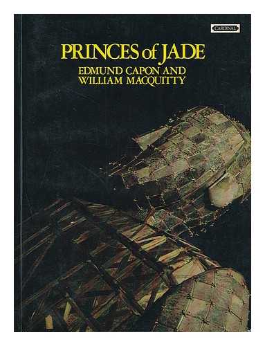 CAPON, EDMUND. MACQUITTY, WILLIAM - Princes of jade