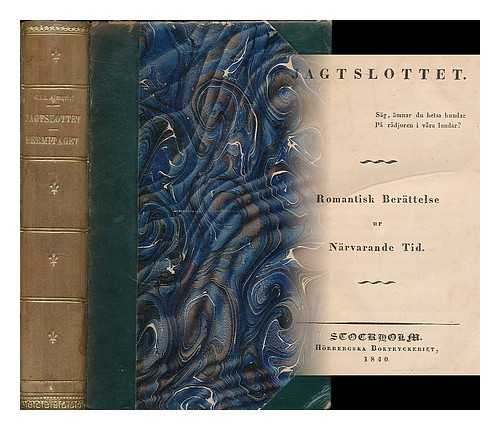 ALMQVIST, C. J. L. (CARL JONAS LOVE), (1793-1866) - Jagtslottet : romantisk berattelse ur narvarande tid [Language: Swedish]