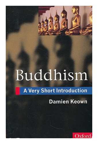 KEOWN, DAMIEN (1951-) - Buddhism : a very short introduction / Damien Keown