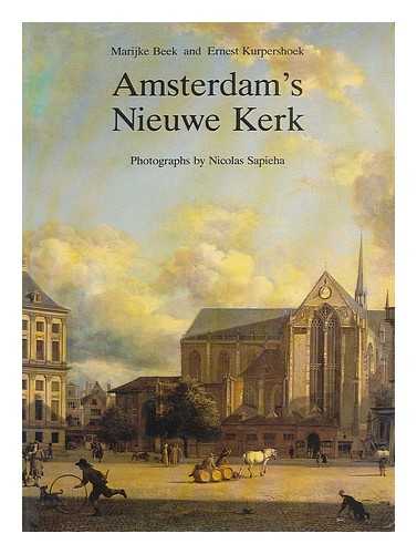 BEEK, MARIJKE. KURPERSHOEK, ERNEST. SAPIEHA, NICOLAS - Amsterdam's Nieuwe Kerk