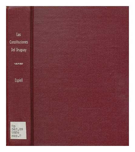 GROS ESPIELL, HECTOR - Las constituciones del Uruguay : (exposicion, critica y textos) / [Recopilacion y estudio preliminar de] Hector Gros Espiell