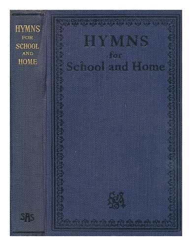 SUNDAY SCHOOL ASSOCIATION - Hymns for school and home, with services for opening and closing school