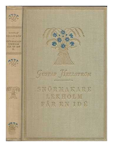 HELLSTROM, GUSTAF (1882-1953) - Snormakare Lekholm far en idw : roman av / Gustaf Hellstrom. Senare delen [Language: Swedish]