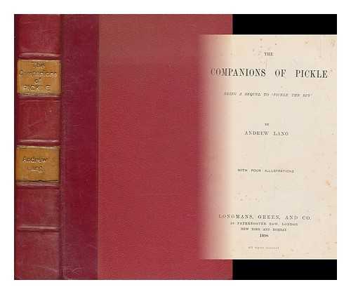 LANG, ANDREW (1844-1912) - The Companions of Pickle. Being a sequel to 'Pickle the Spy' ... With four illustrations