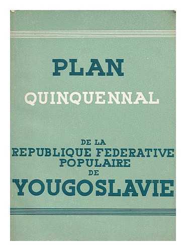 BROZ-TITO. JOSIP - Plan quinquennal de developpement de l'economic nationale de la Republique Federative Populaire de Yougoslavie, 1947-1951 / precedee du discours de Josip Broz-Tito