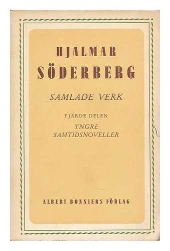 SODERBERG, HJALMAR (1869-1941) - Yngre samtidsnoveller / Hjalmar Soderberg [Language: Swedish]