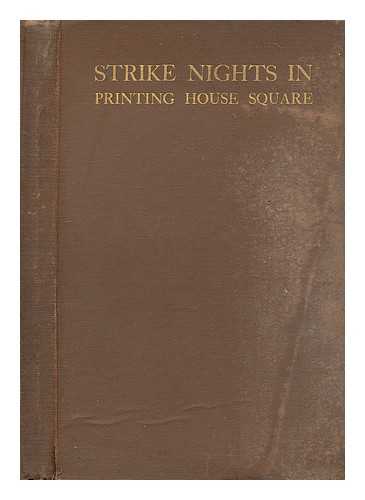 TIMES PUBLISHING COMPANY - Strike nights in Printing House Square : an episode in the history of The Times