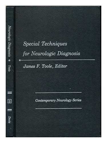 TOOLE, JAMES F. [ED.] - Special techniques for neurologic diagnosis. Bowman Gray School of Medicine number / James F. Toole, M.D. / Editor