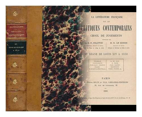 CHAUVIN, A. (1852-1923) - La litterature francaise, par les critiques contemporains : choix de jugements / recueillis par A Chauvin et G. Le Bidois