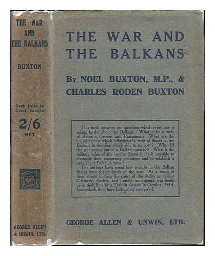 NOEL-BUXTON, BARON (1869-1948) - The War and the Balkans