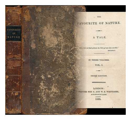 KELTY, MARY ANN (1789-1873) - The favourite of nature : A tale. In three volumes. Vol. I