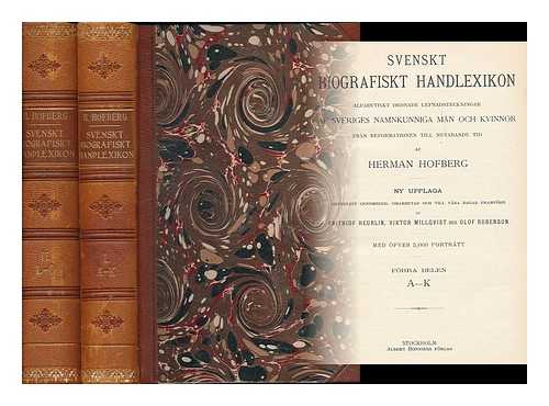 HOFBERG, HERMAN (1823-1883) - Svenskt biografiskt handlexicon : Alfabetiskt ordnade lefnadsteckningar af Sveriges namnkunniga man och qvinnor fran reformationen till narvarande tid [complete in 2 volumes - Language: Swedish]