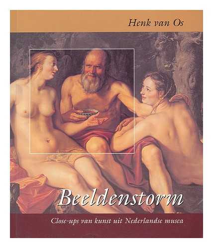 OS, H. W. VAN. TROMP, THIJS. MIDDAG, INEKE. - Beeldenstorm : close-ups van kunst uit Nederlandse musea / Henk van Os ; onder redactie van Thijs Tromp en Ineke Middag