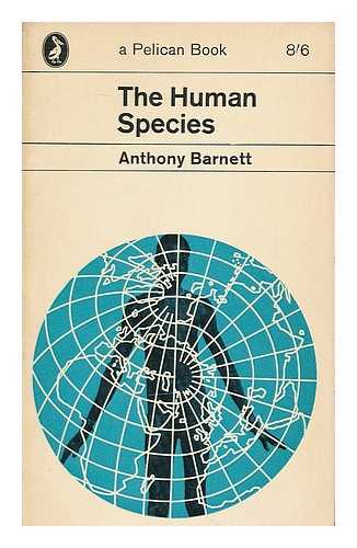 BARNETT, SAMUEL ANTHONY (1915-) - The human species : a biology of man