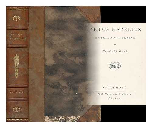 BOOK, FREDRIK (1883-1961) - Artur Hazelius : en levnadsteckning / av Fredrik Book [Language: Swedish]