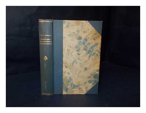 ALMQVIST, C. J. L. (CARL JONAS LOVE), (1793-1866) - Filosofiska och akademiska avhandlingar ; utgivna av Olle Holmberg [Language: Swedish]