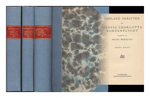 NORDENFLYCHT, HEDVIG CHARLOTTE (1718-1763) - Samlade Skrifter / av Hedvig Charlotta Nordenflycht [2 volumes in 3 -- Language: Swedish]