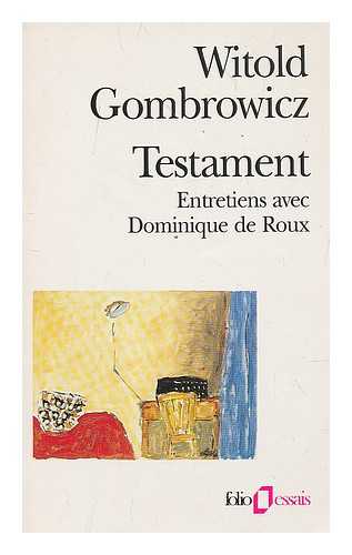 GOMBROWICZ, WITOLD ; DE ROUX, DOMINIQUE - Testament : entretiens avec Dominique de Roux