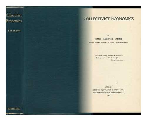 SMITH, JAMES HALDANE - Collectivist Economics