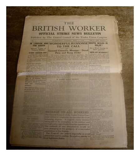 TRADES UNION CONGRESS, LONDON - The British worker : official strike news bulletin / published by the General Council of the Trades Union Congress [issues 1-10, May 1926]