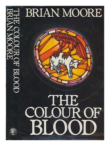 MOORE, BRIAN (1921-1999) - The colour of blood / Brian Moore
