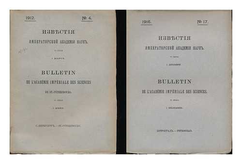 L'ACADEMIE IMPERIALE DES SCIENCES DE ST.-PETERSBOURG - Bulletin de l'Academie Imperiale des Sciences [75 issues, 1912-1916]