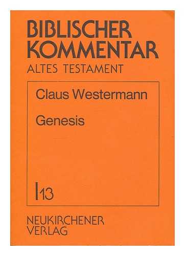 WESTERMANN, CLAUS (ED.) - Biblischer Kommentar. Altes Testament, bd 1.13. Genesis / Claus Westermann