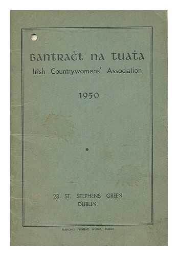 IRISH COUNTRYWOMENS' ASSOCIATION - Bantracht na Tuatha : Irish Countrywomens Assocation, 1950