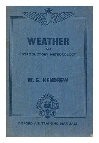 KENDREW, WILFRID GEORGE - Weather, an introductory metcorology for airmen