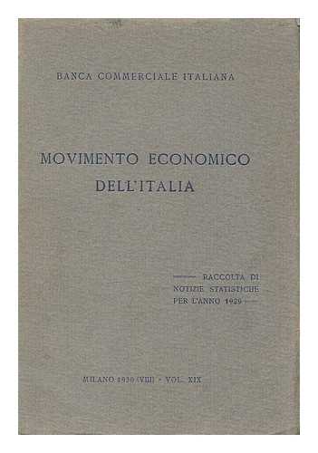 BANCA COMMERCIALE ITALIANA - Movimento economico dell'Italia : raccolta di notizie statistiche per l'anno 1929