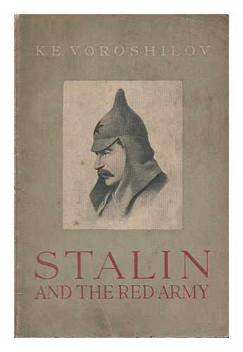 VOROSHILOV, KLIMENT EFREMOVICH (1881-1969) - Stalin and the red army