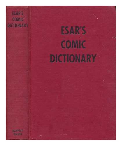 ESAR, EVAN (1899-? ) - Esar's Comic Dictionary