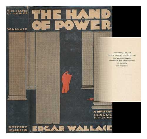 WALLACE, EDGAR (1875-1932) - The hand of power