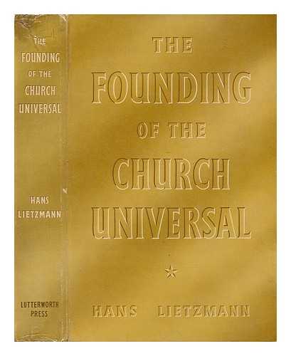 LIETZMANN, HANS (1875-1942) - The founding of the Church universal
