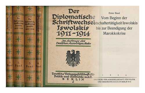 STIEVE, FRIEDRICH; IZVOL'SKII, A P; INSTITUT DES LANGUES ORIENTALES (RUSSIA); GERMANY. AUSWARTIGES AMT - Der diplomatische Schriftwechsel Iswolskis, 1911-1914 [Complete in 4 vols]