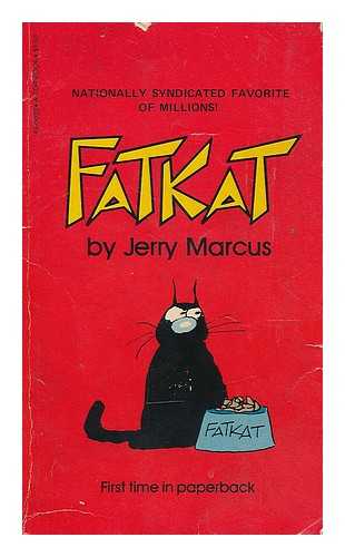 MARCUS, JERRY - Fatkat