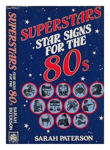 PATERSON, SARAH - Superstars : star signs for the 80s / Sarah Paterson ; drawings by Julie Smith