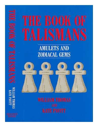 PAVITT, WILLIAM THOMAS - The book of talismans : amulets and zodiacal gems / William Thomas and Kate Pavitt