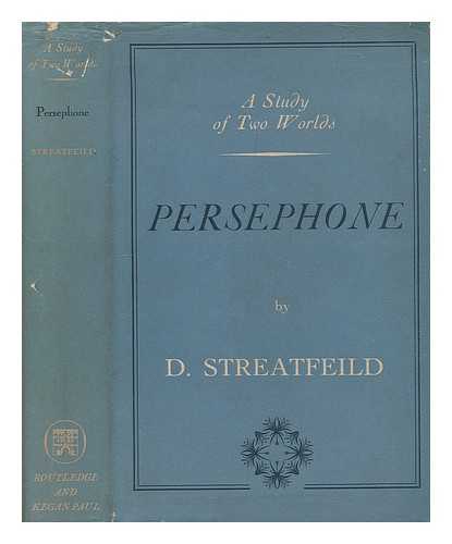 STREATFEILD, D. (1909-?) - Persephone, a study of two worlds