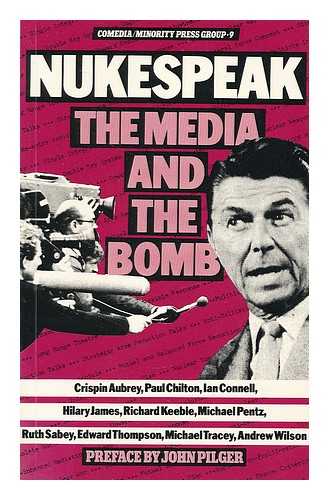 AUBREY, CRISPIN - Nukespeak, the media and the bomb / edited by Crispin Aubrey