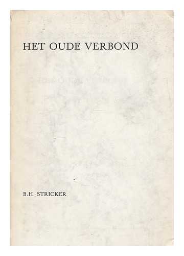 STRICKER, BRUNO HUGO - Het oude verbond / B.H. Stricker