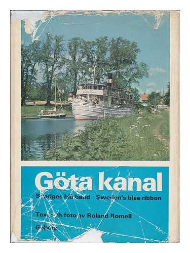 ROMELL, ROLAND - Gota kanal : Sveriges bla band : Sweden's blue ribbon / text och foto av Roland Romel [Language: Swedish]