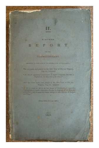 GREAT BRITAIN. PARLIAMENT. HOUSE OF COMMONS - 11. Further report of the commissioners appointed in pursuance of two several acts of Parliament...